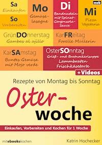 Rezepte von Montag bis Sonntag - Osterwoche - Katrin Hochecker - E-Book