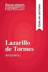 Lazarillo de Tormes, de anónimo (Guía de lectura) - ResumenExpress - E-Book