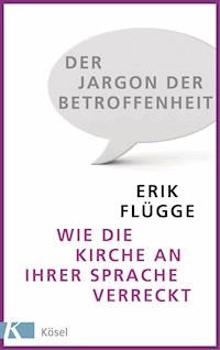 Der Jargon der Betroffenheit - Erik Flügge - E-Book
