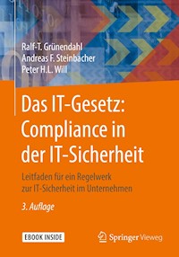Das IT-Gesetz: Compliance in der IT-Sicherheit - Ralf T. Grünendahl - E-Book
