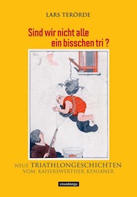 Sind wir nicht alle ein bisschen tri? - Lars Terörde - E-Book