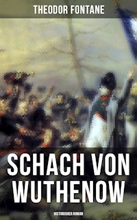 Schach von Wuthenow: Historisher Roman - Theodor Fontane - E-Book