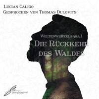 Die Rückkehr des Waldes - Lucian Caligo - Hörbuch