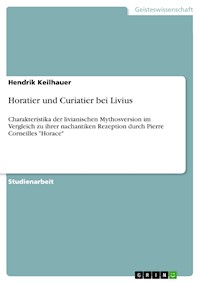 Horatier und Curiatier bei Livius - Hendrik Keilhauer - kostenlos E-Book
