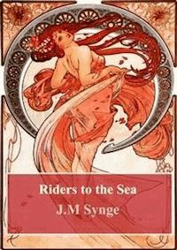Riders to the Sea - J. M. Synge - E-Book