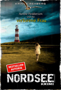 NORDSEEKRIMI - Aenne Feddersen und die verlorene Frau: Küstenkrimi - Krinke Rehberg - E-Book