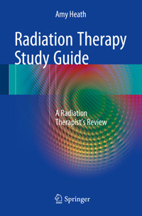 Radiation Therapy Study Guide - Amy Heath - E-Book