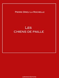 Les chiens de paille - Pierre Drieu la Rochelle - E-Book