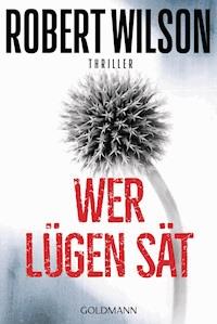 Wer Lügen sät - Robert Wilson - E-Book