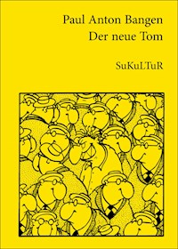 Der neue Tom - Paul Anton Bangen - E-Book