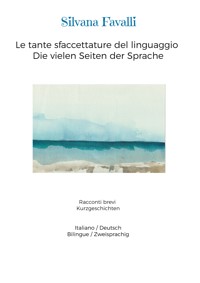 Le tante sfaccettature del linguaggio Die vielen Seiten der Sprache - Silvana Favalli - E-Book