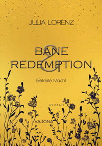 Bane & Redemption - Befreite Macht - Julia Lorenz - E-Book