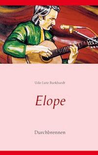 Elope - Udo Lutz Burkhardt - E-Book