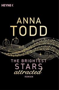 The Brightest Stars - attracted - Anna Todd - E-Book