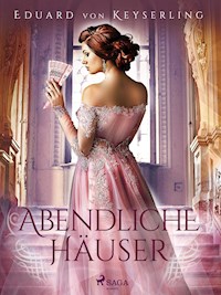 Abendliche Häuser - Eduard von Keyserling - E-Book
