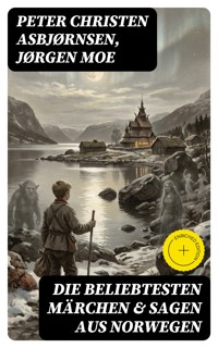 Die beliebtesten Märchen & Sagen aus Norwegen - Peter Christen Asbjørnsen - E-Book
