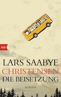 Die Beisetzung - Lars Saabye Christensen - E-Book