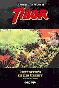 Tibor 8: Expedition in die Urzeit - Achim Mehnert - E-Book
