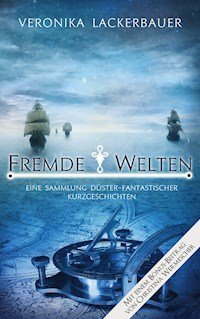 Fremde Welten - Veronika Lackerbauer - E-Book