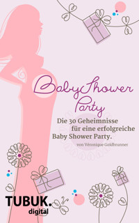 Baby Shower Party - Véronique Goldbrunner - E-Book