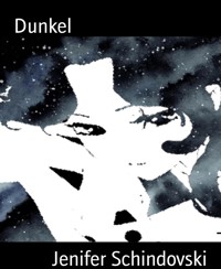 Dunkel - Jenifer Schindovski - kostenlos E-Book