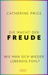 Die Macht der Freude - Catherine Price - E-Book