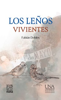 Los leños vivientes - Fabián Dobles - E-Book