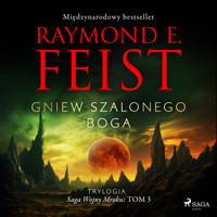 Saga Wojny Mroku. Tom 3. Gniew szalonego boga - Raymond E Feist - Hörbuch
