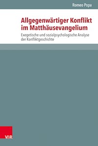 Allgegenwärtiger Konflikt im Matthäusevangelium - Romeo Popa - E-Book