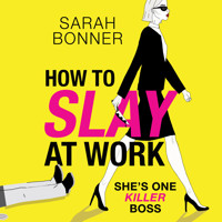 How to Slay at Work - The BRAND NEW darkly funny, twisted thriller from BESTSELLER Sarah Bonner for 2024 (Unabridged) - Sarah Bonner - Hörbuch