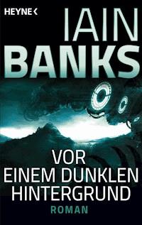 Vor einem dunklen Hintergrund - Iain Banks - E-Book