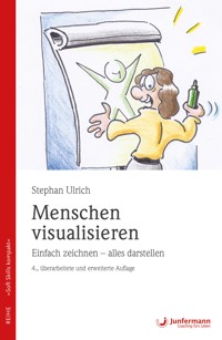 Menschen visualisieren Einfach zeichnen - alles darstellen - Ulrich Stephan - E-Book
