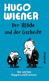 Der Blöde und der Gscheite - Hugo Wiener - E-Book