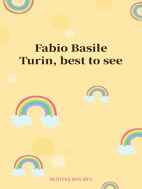 Turin, best to see - Fabio Basile - E-Book