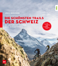 Die schönsten Trails der Schweiz - Jürg Buschor - E-Book