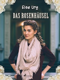 Das Rosenhäusel - Else Ury - E-Book