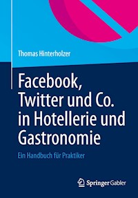 Facebook, Twitter und Co. in Hotellerie und Gastronomie - Thomas Hinterholzer - E-Book