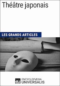 Théâtre japonais - Encyclopaedia Universalis - E-Book