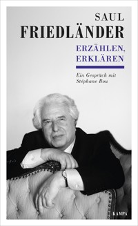 Erzählen, Erklären - Saul Friedländer - E-Book