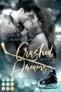 Crashed Dreams. Hailey & Noah - Solvig Schneeberg - E-Book