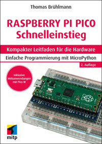 Raspberry Pi Pico und Pico W Schnelleinstieg - Thomas Brühlmann - E-Book