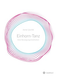 Einhorn-Tanz - Irene Liechti - E-Book