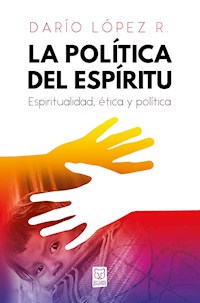 La política del Espíritu - Darío López R. - E-Book