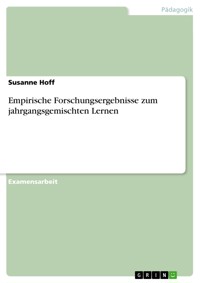 Empirische Forschungsergebnisse zum jahrgangsgemischten Lernen - Susanne Hoff - E-Book