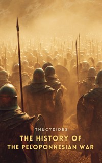 The History of the Peloponnesian War - Thucydides - E-Book