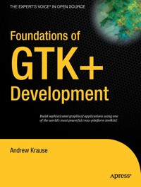 Foundations of GTK+ Development - Andrew Krause - E-Book