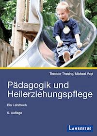 Pädagogik und Heilerziehungspflege - Theodor Thesing - E-Book