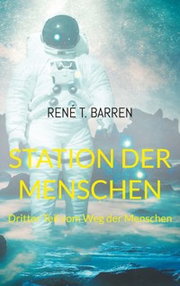 Station der Menschen - René T. Barren - E-Book