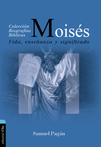 Moisés: Vida, Enseñanza Y Significado - Samuel Pagán - E-Book