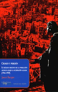 Crimen y perdón - James Bacque - E-Book
